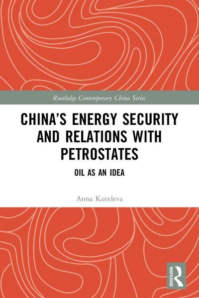 China’s Energy Security and Relations With Petrostates