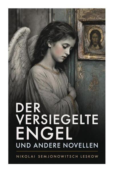 Der versiegelte Engel und andere Novellen