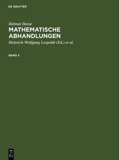 Hasse, Helmut; Leopoldt, Heinrich Wolfgang; Roquette, Peter: Mathematische Abhandlungen. 3