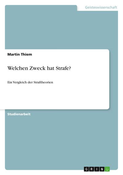 Welchen Zweck hat Strafe? - Martin Thiem