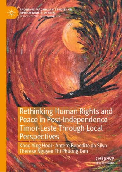 Rethinking Human Rights and Peace in Post-Independence Timor-Leste Through Local Perspectives