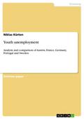Youth unemployment: Analysis and comparison of Austria, France, Germany, Portugal and Sweden