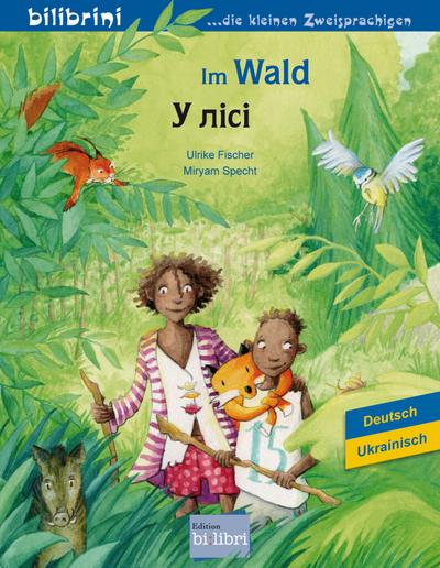 Im Wald: Kinderbuch Deutsch-Ukrainisch