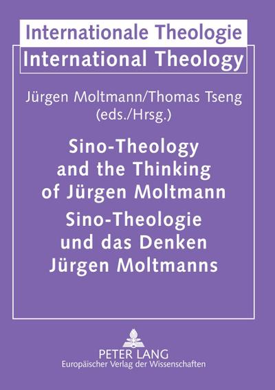 Sino-Theology and the Thinking of Jürgen Moltmann- Sino-Theologie und das Denken Jürgen Moltmanns