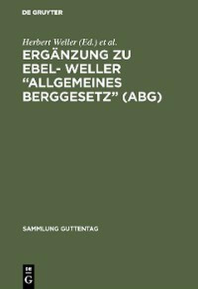 Ergänzung zu Ebel- Weller ’Allgemeines Berggesetz’ (ABG)