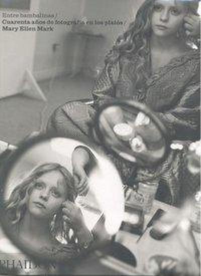 Mary Ellen Mark: Entre Bambalinas (Seen Behind the Seen) (Spanish Edition)