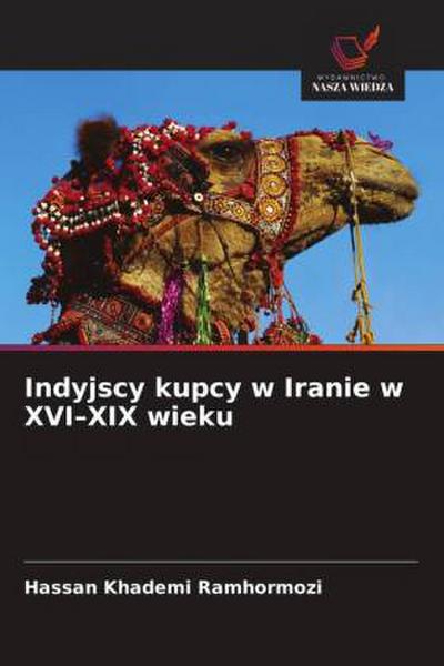 Indyjscy kupcy w Iranie w XVI-XIX wieku