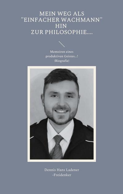 Mein Weg als "einfacher Wachmann" hin zur Philosophie