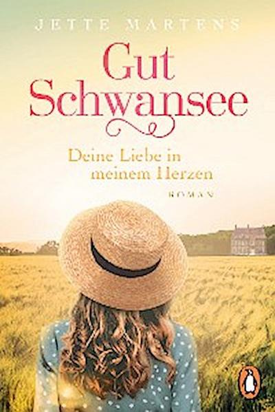 Gut Schwansee - Deine Liebe in meinem Herzen
