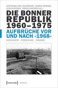 Die Bonner Republik 1960-1975 - Aufbrüche vor und nach ’1968’