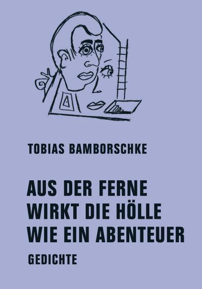 AUS DER FERNE WIRKT DIE HÖLLE WIE EIN ABENTEUER