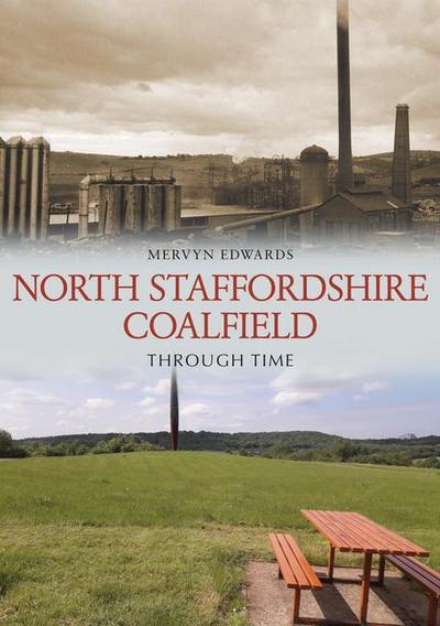 North Staffordshire Coalfield Through Time