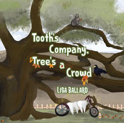 Tooth’s Company, Tree’s a Crowd