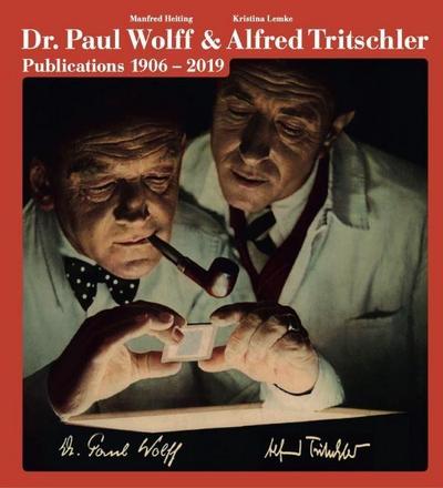 The Photo Publications of Dr. Paul Wolff & Alfred Tritschler, 1906-2019