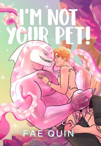 I’m Not Your Pet! MM Alien Romance