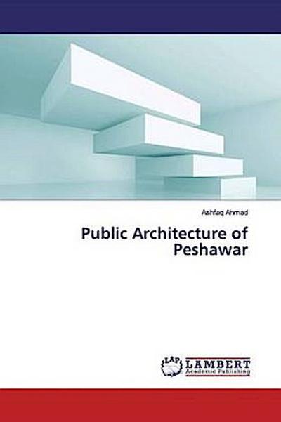 Public Architecture of Peshawar