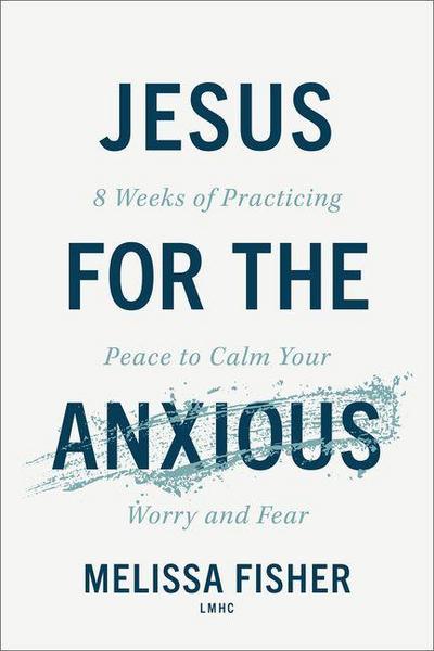 Jesus for the Anxious