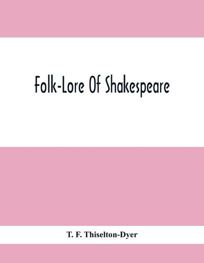 Folk-Lore Of Shakespeare