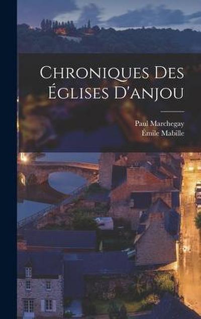 Chroniques Des Églises D’anjou