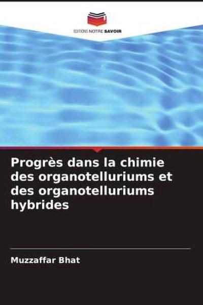 Progrès dans la chimie des organotelluriums et des organotelluriums hybrides