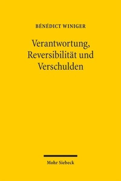 Verantwortung, Reversibilität und Verschulden