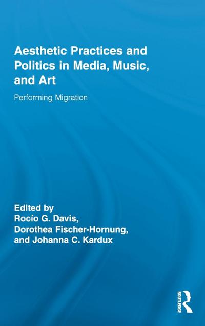 Aesthetic Practices and Politics in Media, Music, and Art