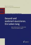 Gesund und motiviert musizieren - Ein Leben lang