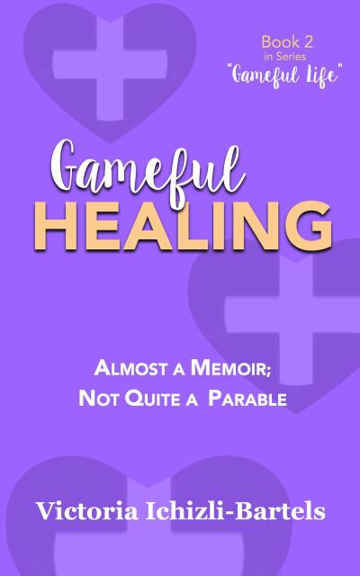 Gameful Healing (Gameful Life, #2)