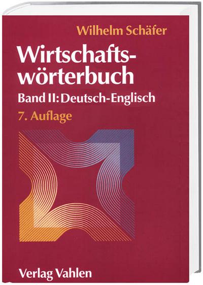 Wirtschaftswörterbuch II: Deutsch-Englisch