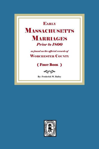 Early Massachusetts Marriages Prior to 1800  (Book #1)