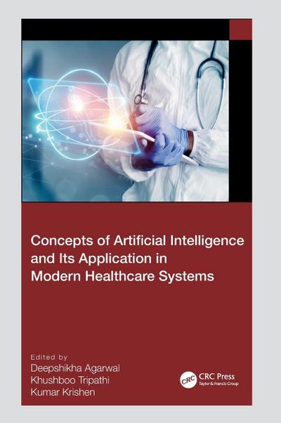 Concepts of Artificial Intelligence and its Application in Modern Healthcare Systems