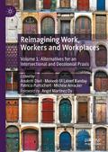 Reimagining Work, Workers and Workplaces