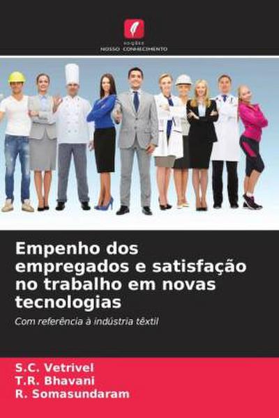 Empenho dos empregados e satisfação no trabalho em novas tecnologias