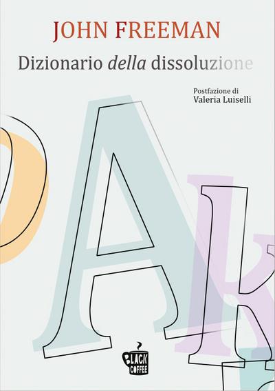 Freeman, J: Dizionario della dissoluzione