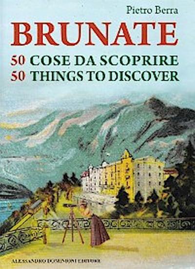 Brunate 50 cose da scoprire – 50 things to discover
