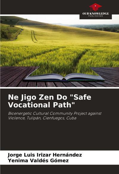 Ne Jigo Zen Do "Safe Vocational Path"