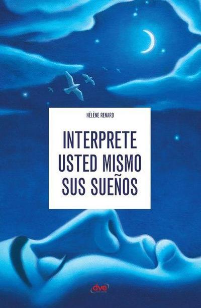 Interprete usted mismo sus sueños