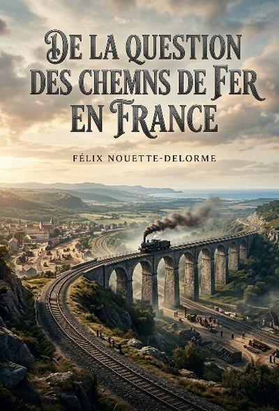 De la question des chemins de fer en France