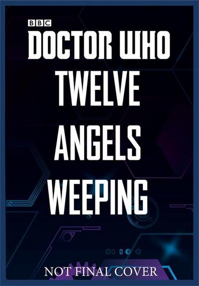Doctor Who: Twelve Angels Weeping