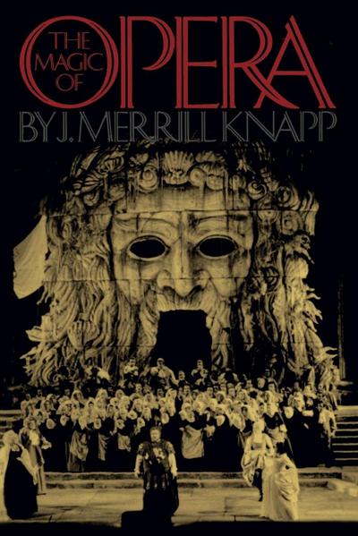 The Magic of Opera - J. Merrill Knapp