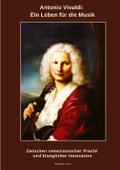 Antonio Vivaldi:  Ein Leben für die Musik