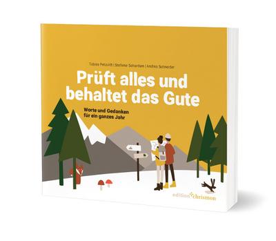 Prüft alles und behaltet das Gute! (1. Thessalonicher 5,21)