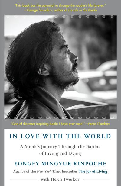 In Love with the World: A Monk’s Journey Through the Bardos of Living and Dying