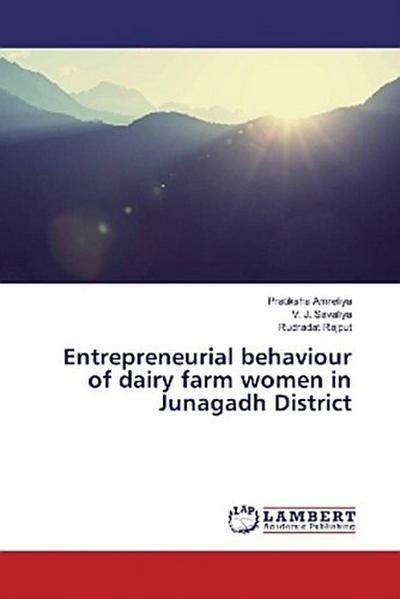 Entrepreneurial behaviour of dairy farm women in Junagadh District