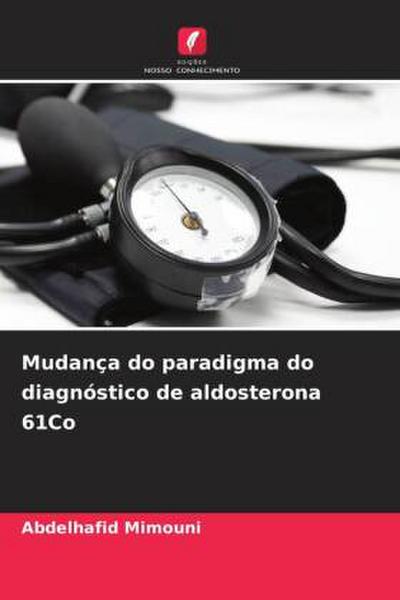 Mudança do paradigma do diagnóstico de aldosterona 61Co