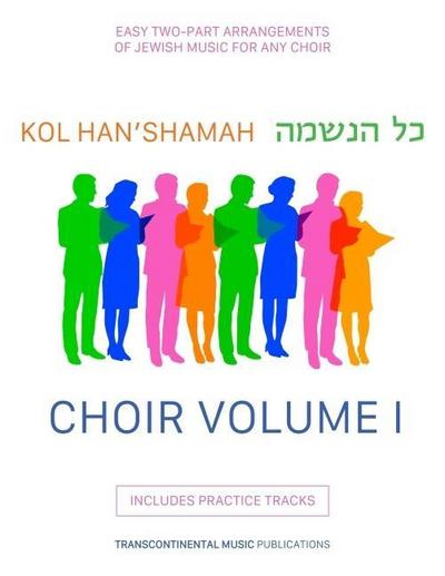 Kol Han’shamah - Choir Volume 1: Easy 2-Part Arrangements of Jewish Music for Any Choir