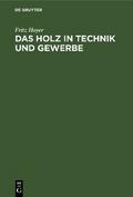 Das Holz in Technik und Gewerbe