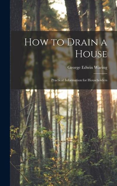 How to Drain a House: Practical Information for Householders