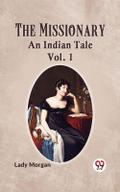 Missionary AN INDIAN TALE Vol. 1
