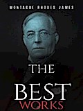 Montague Rhodes James: The Best Works